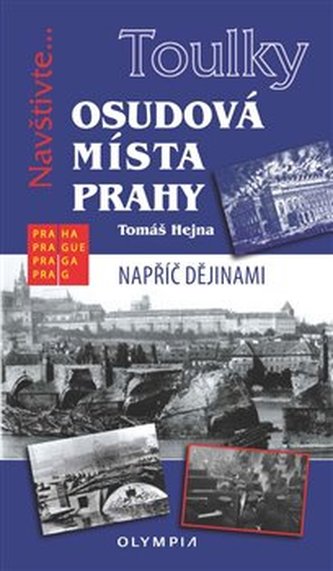 Toulky Osudová místa Prahy Toulky Osudová místa Prahy