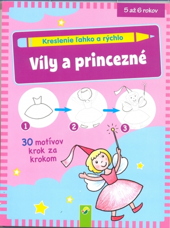 Víly a princezné - Kreslenie ľahko a rýchlo Víly a princezné - Kreslenie ľahko a rýchlo