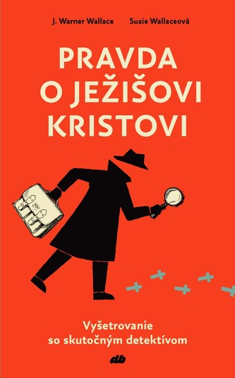 Pravda o Ježišovi Kristovi Pravda o Ježišovi Kristovi
