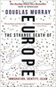 The Strange Death of Europe : Immigration, Identity, Islam