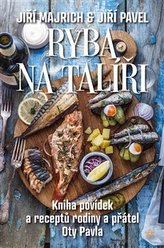 Ryba na talíři - Kniha povídek a receptů rodiny a přátel Oty Pavla