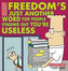 Freedom´s Just Another Word for People Finding Out You´RE Useless