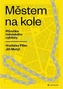 Městem na kole - Příručka městského cyklisty