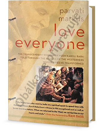 Miluj každého - Neem Karoli Baba a jeho moudrost v příbězích ze Západu