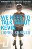 We Need to Talk About Kevin