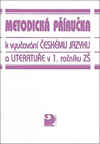 Metodická příručka k vyučování českému jazyku a literatuře v 1. r. ZŠ