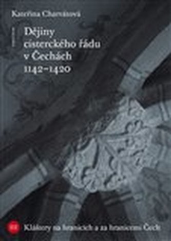 Dějiny cisterckého řádu v Čechách (1142 - 1420)
