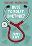 Bude to bolet. doktore?