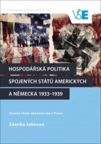 Hospodářská politika Spojených států amerických a Německa 1933–1939 Hospodářská politika Spojených států amerických a Německa 1933–1939