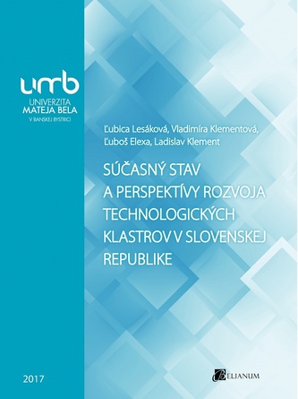 Súčasný stav a perspektívy rozvoja technologických klastrov v Slovenskej republike
