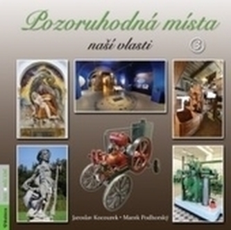 Pozoruhodná místa naší vlasti 3 Pozoruhodná místa naší vlasti 3