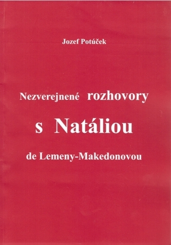Nezverejnené rozhovory s Natáliou de Lemeny-Makedonovou