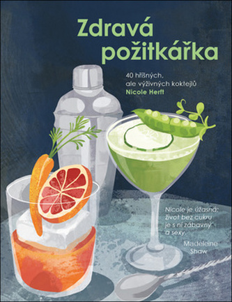 Zdravá požitkářka - 40 hříšných, ale výživných koktejlů Zdravá požitkářka - 40 hříšných, ale výživných koktejlů