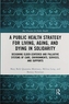 A Public Health Strategy for Living, Aging and Dying in Solidarity