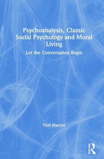 Psychoanalysis, Classic Social Psychology and Moral Living