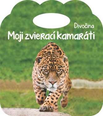 Moji zvierací kamaráti Divočina