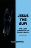 Jesus the Sufi