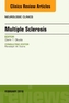 Multiple Sclerosis, An Issue of Neurologic Clinics