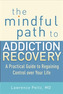 The Mindful Path To Addiction Recovery