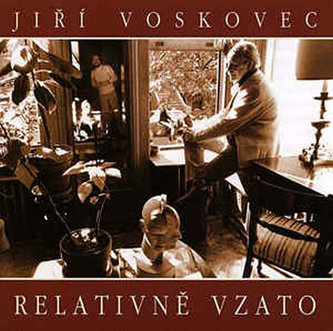 Jiří Voskovec: Relativně vzato CD