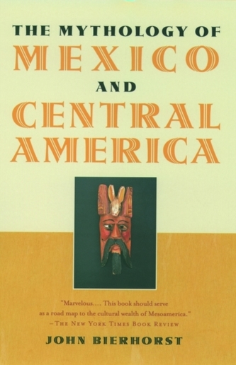 The Mythology of Mexico and Central America
