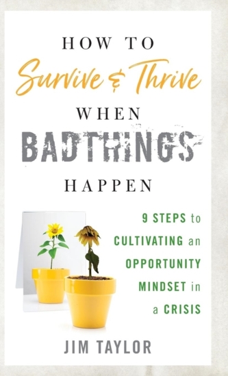 How to Survive and Thrive When Bad Things Happen