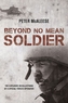Beyond No Mean Soldier