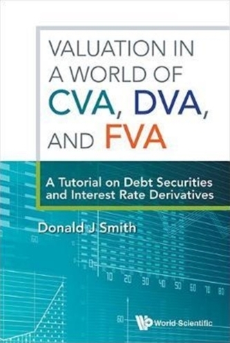 Valuation In A World Of Cva, Dva, And Fva : A Tutorial On Debt Securities And Interest Rate Derivatives