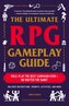 The Ultimate RPG Gameplay Guide