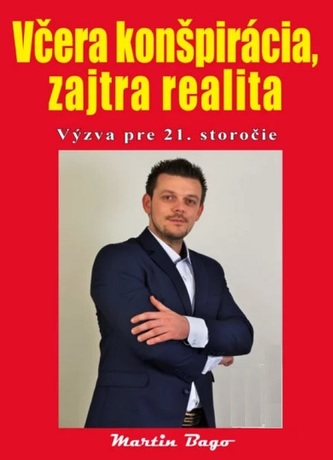 Včera konšpirácia, zajtra realita Včera konšpirácia, zajtra realita