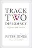 Track Two Diplomacy in Theory and Practice