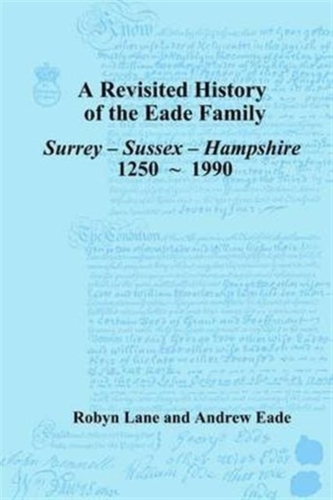 Revisited History of the Eade Family