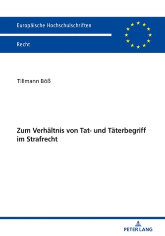 Zum Verhaeltnis Von Tat- Und Taeterbegriff Im Strafrecht