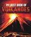 MY BEST BOOK OF VOLCANOES