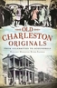OLD CHARLESTON ORIGINALS: FROM CELEBRITI