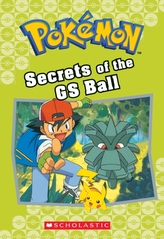 Secrets of the GS Ball (Pokemon Classic Chapter Book #16)