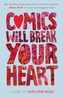COMICS WILL BREAK YOUR HEART