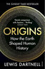 Origins : How the Earth Shaped Human History