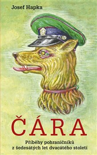 Čára - Příběhy pohraničníků z šedesátých let dvacátého století