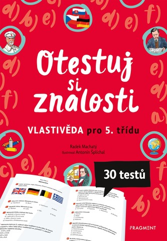 Otestuj si znalosti – Vlastivěda pro 5. třídu Otestuj si znalosti – Vlastivěda pro 5. třídu