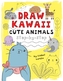 Draw Kawaii: Cute Animals