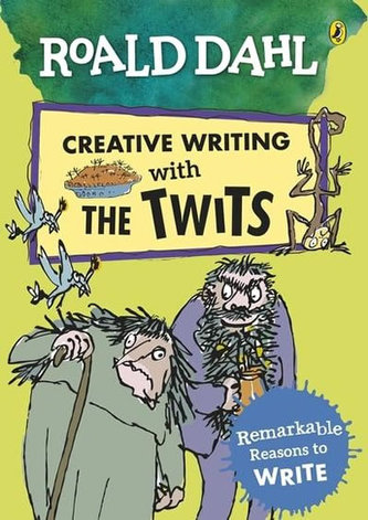 Roald Dahl: Creative Writing With the Twits - Remarkable Reasons to Write