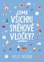 Jsme všichni sněhové vločky?