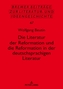 Die Literatur Der Reformation Und Die Reformation in Der Deutschsprachigen Literatur