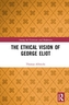 The Ethical Vision of George Eliot