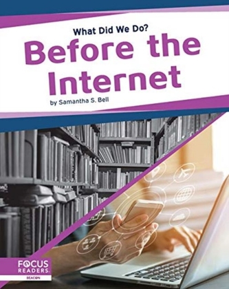 What Did We Do? Before the Internet