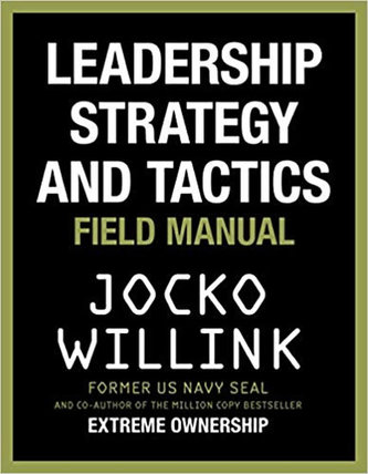 Leadership Strategy and Tactics : Field Manual