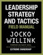 Leadership Strategy and Tactics : Field Manual