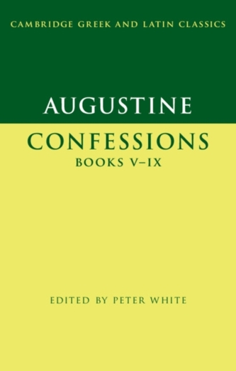 Augustine: Confessions Books V-IX