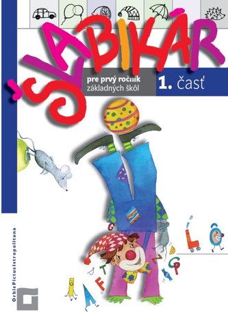 Šlabikár pre prvý ročník základných škôl (1. časť) Šlabikár pre prvý ročník základných škôl (1. časť)
